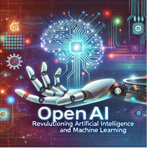 OpenAI: Revolutionizing Artificial Intelligence and Machine Learning