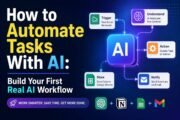 How to Automate Tasks With AI: Build Your First Real AI Workflow